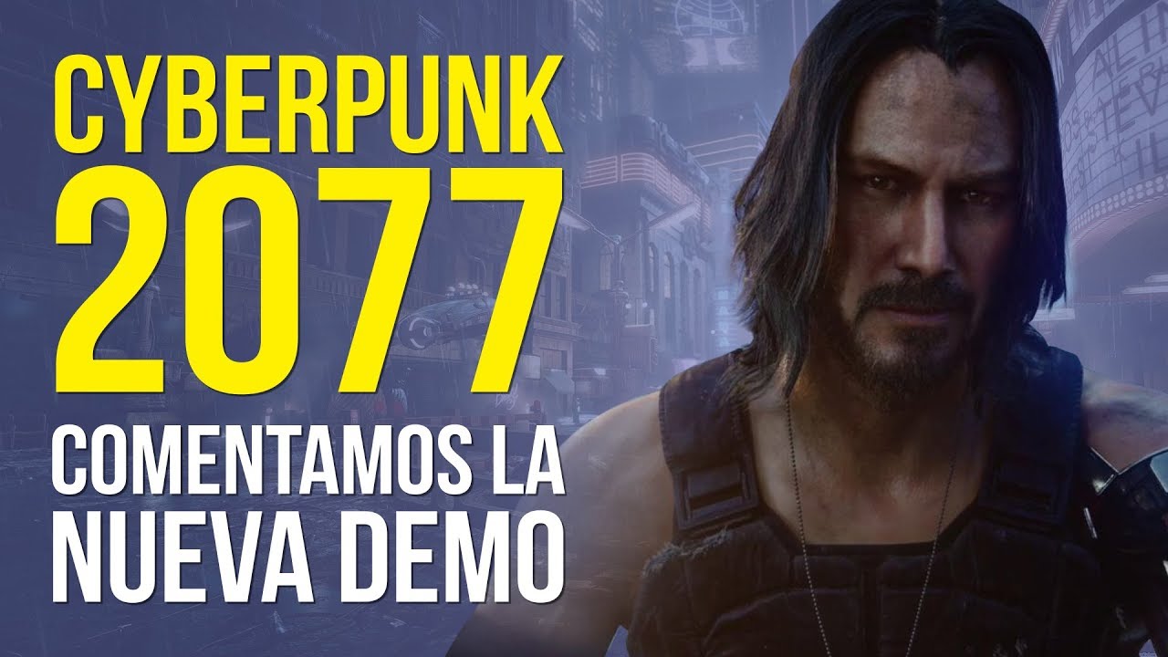 CYBERPUNK 2077 - Comentamos la NUEVA DEMOSTRACIÓN - E3 2019 top movies on netflix