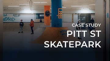 Pitt St Skatepark Case Study w/ New Land Projects