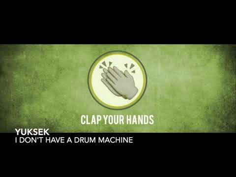 Yuksek - I Don’t Have A Drum Machine