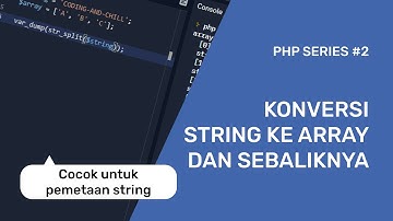 Cara Cepat Konversi Array ke String dan String ke Array | PHP Series #1