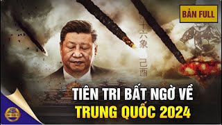 (Bản Full) Năm 2024 Trung Quốc Sẽ Ra Sao? Các Nhà Tiên Tri Từ Cổ Trí Kim Dự Đoán Gây Chấn Động