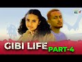 Gibi Life Part 4 New Ethiopian Film 2025