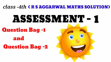 CLASS-4TH:-MATHEMATICS / ASSESSMENT-1/ NEW COMPOSITE MATHEMATICS /R S AGGARWAL MATHEMATICS SOLUTION/