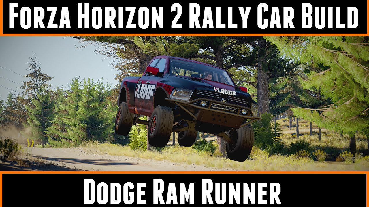 Forza Horizon 2 Rally Car Build Dodge Ram Runner