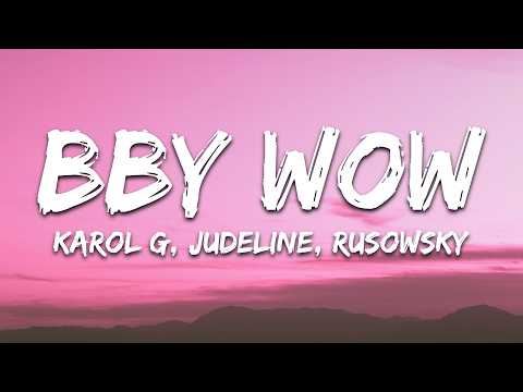 KAROL G, Judeline, rusowsky - BbY WOW (Letra / Lyrics)