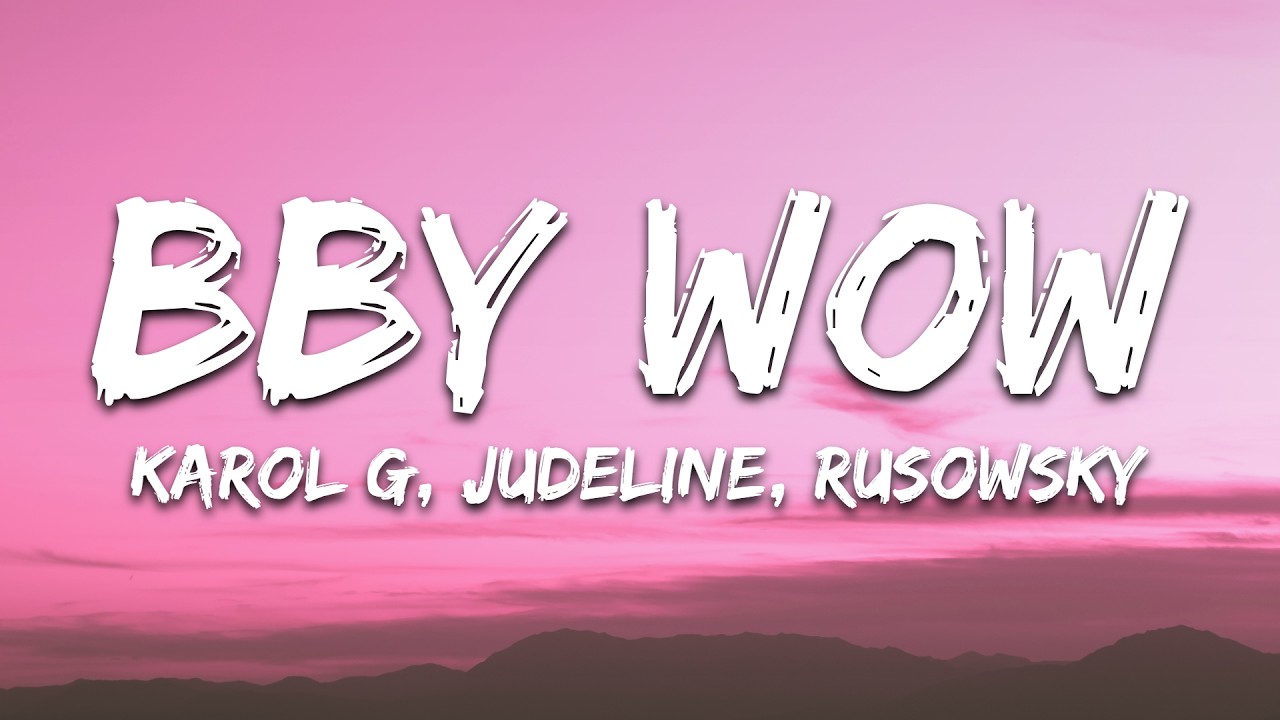 KAROL G, Judeline, rusowsky - BbY WOW (Letra / Lyrics)