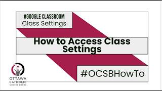 #OCSBHowTo Access Google Classroom Setting