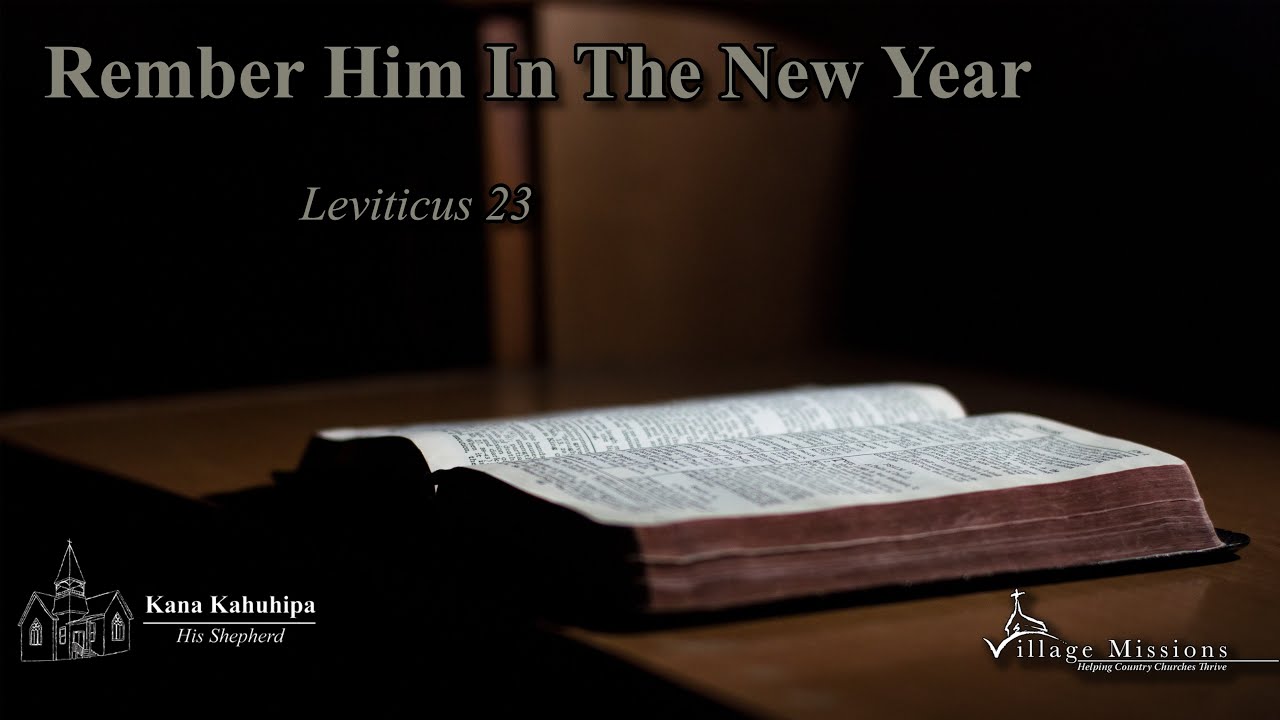 01.04.26 - Remember Him In The New Year - Leviticus 23