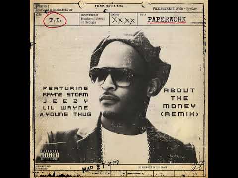 About The Money (Remix) - T.I. ft. Rayne Storm, Jeezy, Lil Wayne u0026 Young Thug