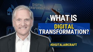 What Is Digital Transformation | Digital Transformation Explained For Beginners | DigitalAircraft