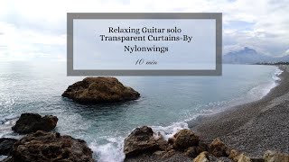 Relaxing Guitar music,Transparent Curtain by Nylonwings