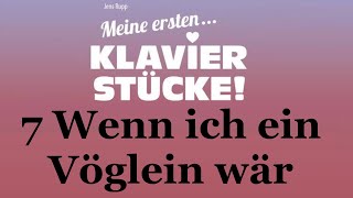 Meine ersten Klavierstücke Jens Rupp - S.10 Wenn ich ein Vöglein wär