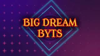 Big Dream Byts