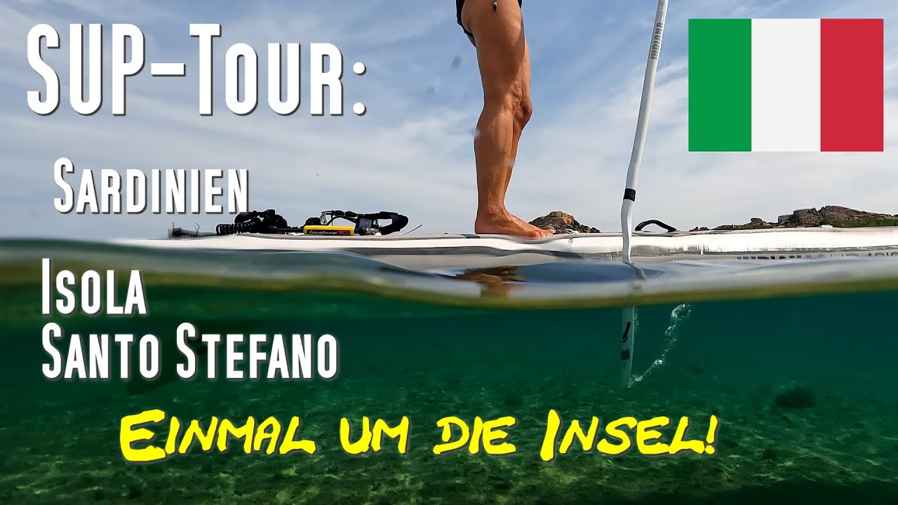 SUP - Tour: Um die Isola Santo Stefano, Sardinien, Nordküste bei Palau und La Maddalena, Rundtour