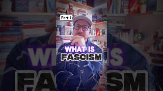 What is fascism - part 1