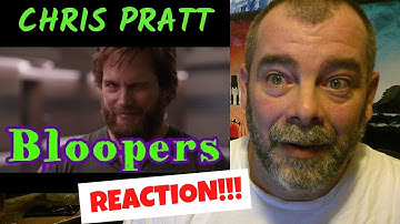 Chris Pratt - BLOOPERS REACTION