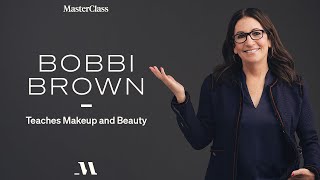 Bobbi Brown Teaches Makeup and Beauty | Official Trailer | MasterClass