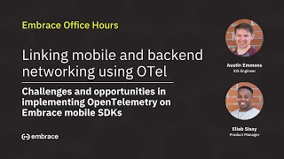 July Office Hours: Linking Mobile and Backend Networking using OTel