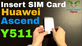 Huawei Ascend Y511 Insert The SIM Card