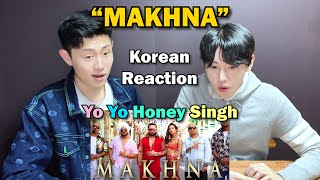 'Yo Yo Honey Singh: MAKHNA' Reaction by Korean | Neha Kakkar, Singhsta, TDO | Bhushan Kumar