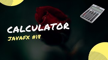 JavaFX Tutorial - 18 - Basic Calculator Application [Part 2]