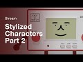 Stylized Characters Pt.2