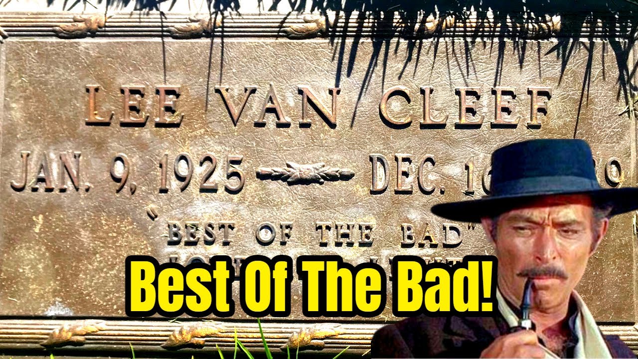 Visiting Famous Graves - THE GOOD, THE BAD & THE UGLY Movie Actor Lee Van  Cleef & Others - YouTube