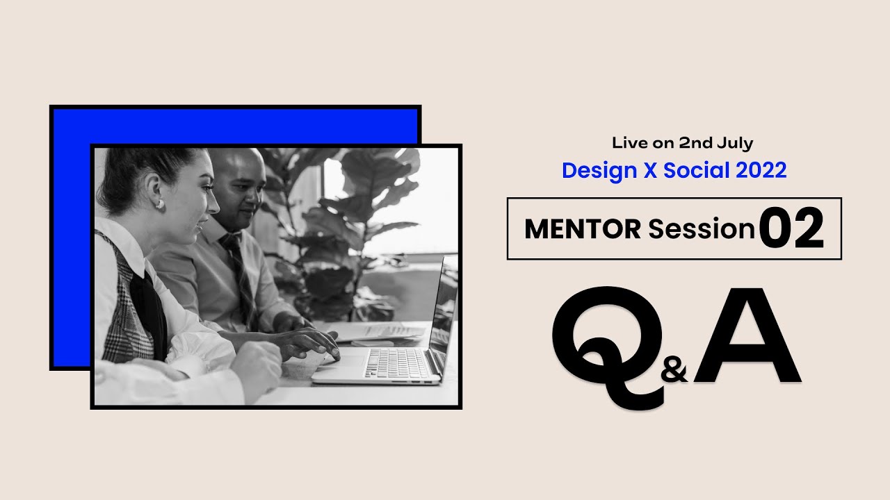 Design X Social | Mentor session 02 • Q&A