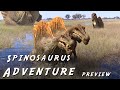 Spinosaurus Adventure :  Preview