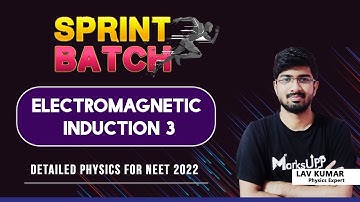 Electromagnetic Induction 3.| Physics NEET | Sprint Batch | Ft Lav Kumar