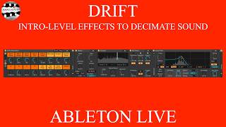 How Effects in Intro Transform Drift (Ableton Live 12)