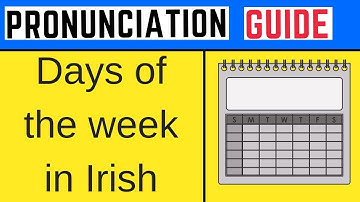 Irish Language Pronunciation Guide - Days of the Week