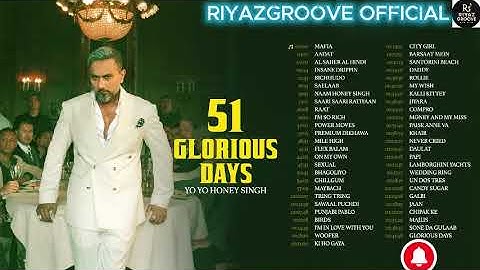 51 GLORIOUS DAYS  FULL ALBUM ONE SHOT : YO YO HONEY SINGH | Mafia Metro Beats & New Punjabi Hits 🔥