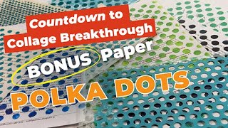 Countdown To Collage Breakthrough - Bonus Paper - Polka Dot Collage Paper