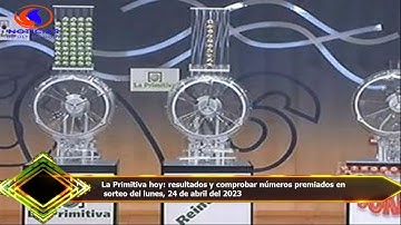 La Primitiva hoy: resultados y comprobar números premiados en  sorteo del lunes, 24 de abril del 202