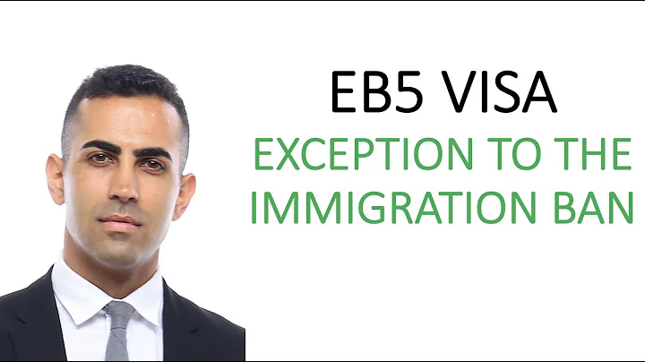 EB5 Visa Explained: Exception to the Immigration Ban - DayDayNews
