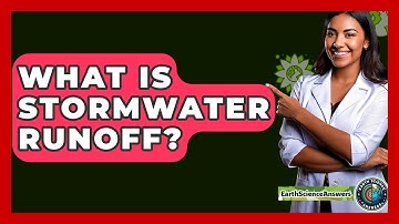 What Is Stormwater Runoff? - Earth Science Answers