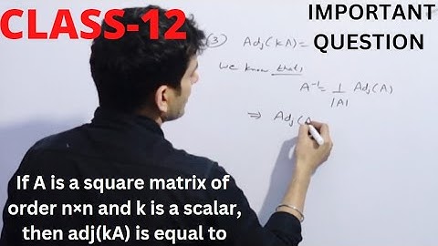 If A is a square matrix of order n×n and k is a scalar, then adj(kA) is equal to#mathsclass12
