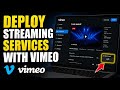 How to deploy streaming services with Vimeo - Detailed Guide