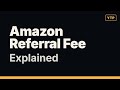 The Entire Amazon Referral Fee Explained in 2 Minutes