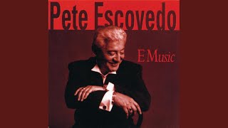 Video thumbnail of "Pete Escovedo - Ah Bailar Cha Cha Cha"