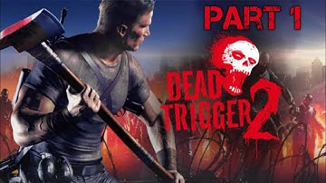 Dead trigger 2 - Zombie Survival shooter Walkthrough Gameplay: Part 1........