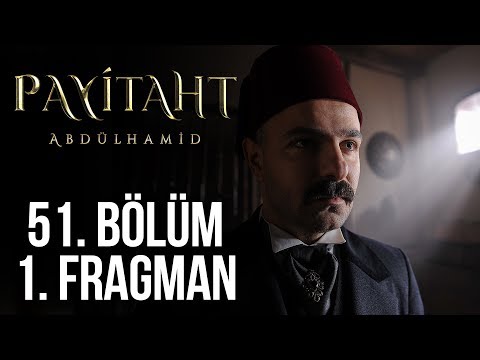 Payitaht Abdülhamid 51. Bölüm 1. Tanıtım