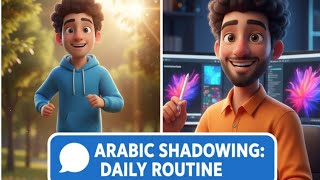 Arabic Shadowing Practice Daily Routine
