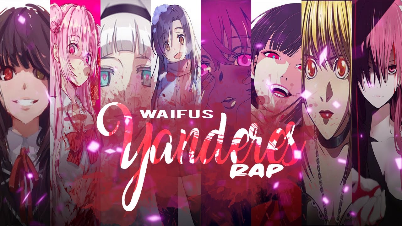 WAIFUS YANDERES RAP 🔪 - SnowInTheGame (Prod.AltoVoltaje) Anime Mix