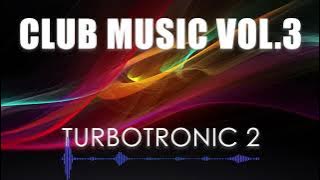 TURBOTRONIC-2 / CLUB MUSIC