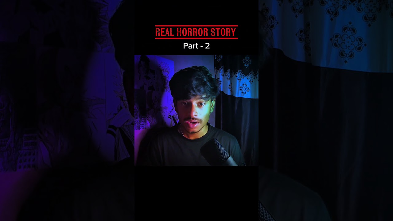 Real Horror Story | Part 2 | 