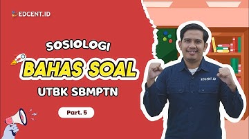 PEMBAHASAN SOAL UTBK SBMPTN - SOAL SOSIOLOGI UTBK - UTBK 2022 | SIMAK UI 2022 - Part.5