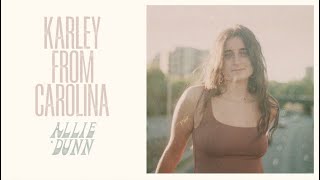 Allie Dunn - Karley from Carolina (Lyric Video)