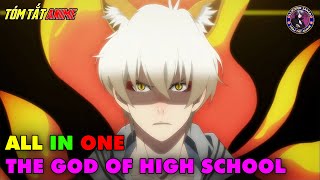 ALL IN ONE | Đại Chiến Các Vị Thần Trung Học  The God Of High School | Tóm Tắt Anime | Review Anime